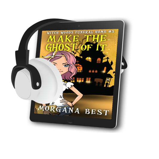 Make the Ghost of it AUDIOBOOK cozy mystery morgana best