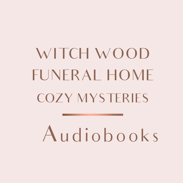 Witch Woods Funeral Home Series AUDIOBOOKS