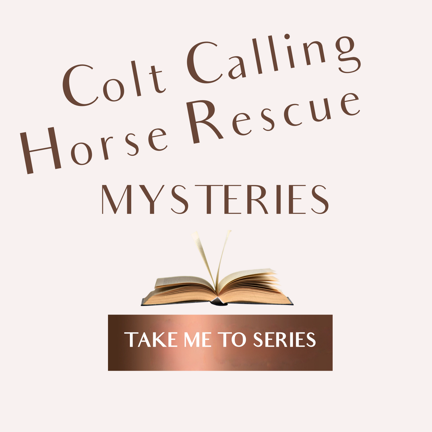 Colt Calling Horse Rescue Mysteries PAPERBACKS